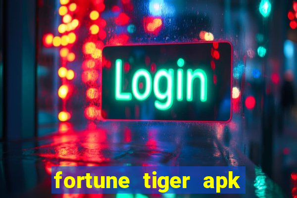 fortune tiger apk dinheiro infinito